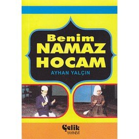 Benim Namaz Hocam (Cep Boy) Benim Namaz Hocam (Cep Boy)