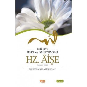 Ehli Beyt İffet ve İsmet Timsali Hz. Aişe Ehli Beyt İffet ve İsmet Timsali Hz. Aişe