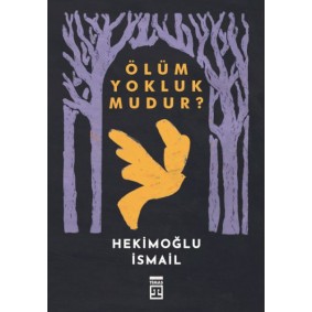 Ölüm Yokluk mudur? Ölüm Yokluk mudur?