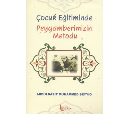 Çocuk Eğitiminde Peygamberimizin Metodu