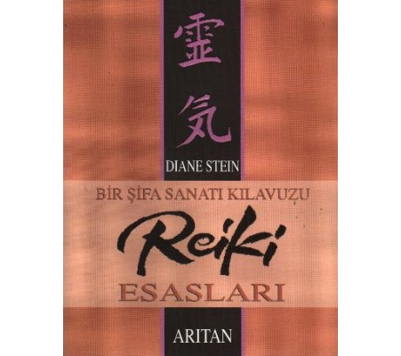 Bir Şifa Sanatı Kılavuzu Reiki Esasları