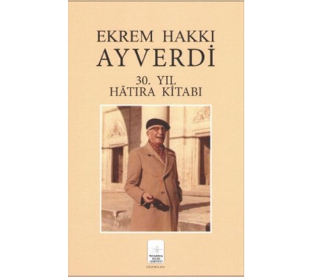 Ekrem Hakkı Ayverdi 30. Yıl Hatıra Kitabı