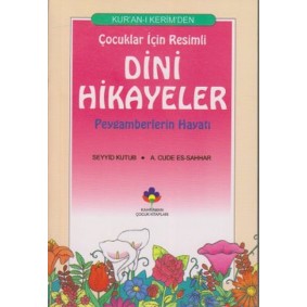 Kur’an-ı Kerimden Çocuklar İçin Resimli Dini Hikayeler Kur’an-ı Kerimden Çocuklar İçin Resimli Dini Hikayeler