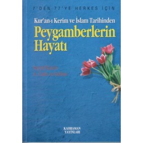 Kur’an-ı Kerim ve İslam Tarihinden Peygamberlerin Hayatı Kur’an-ı Kerim ve İslam Tarihinden Peygamberlerin Hayatı