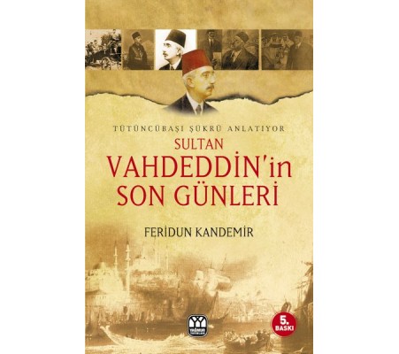 Sultan Vahdeddin’in Son Günleri