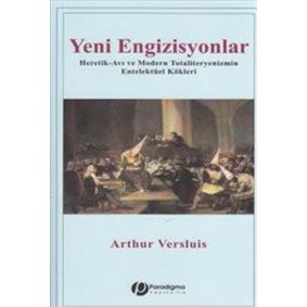 Yeni Engizisyonlar - Heretik-Avı Ve Modern Totaliteryenizmin Entelektüel Kökleri Yeni Engizisyonlar - Heretik-Avı Ve Modern Totaliteryenizmin Entelektüel Kökleri
