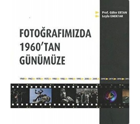 Fotoğrafımızda 1960'tan Günümüze