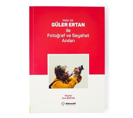 Prof.Dr.Güler ERTAN ile Fotoğraf ve Seyahat Anıları