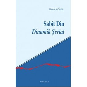 Sabit Din Dinamik Şeriat Sabit Din Dinamik Şeriat