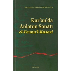Kur'an'da Anlatım Sanatı El-Fennu'l-Kasasi Kur'an'da Anlatım Sanatı El-Fennu'l-Kasasi