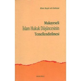 Mukayeseli İslam Hukuk Düşüncesinin Temellendirilmesi Mukayeseli İslam Hukuk Düşüncesinin Temellendirilmesi