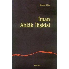İman Ahlak İlişkisi İman Ahlak İlişkisi