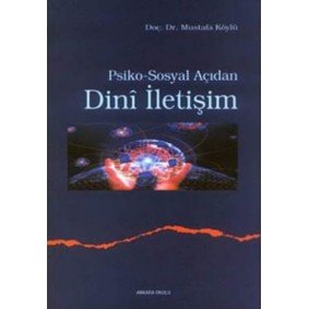 Psiko-Sosyal Açıdan Dini İletişim Psiko-Sosyal Açıdan Dini İletişim
