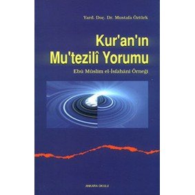 Kuranın Mutezili Yorumu Kuranın Mutezili Yorumu