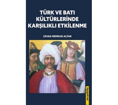 Türk ve Batı Kültürlerinde Karşılıklı Etkilenme