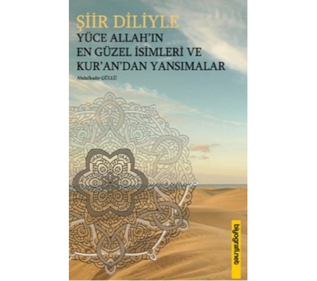 Şiir Diliyle Yüce Allah'ın En Güzel İsimleri ve Kur'an'dan Yansımalar