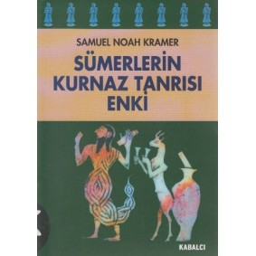 Sümerlerin Kurnaz Tanrısı Enki Sümerlerin Kurnaz Tanrısı Enki