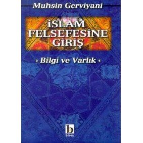 İslam Felsefesine Giriş (Bilgi ve Varlık) İslam Felsefesine Giriş (Bilgi ve Varlık)