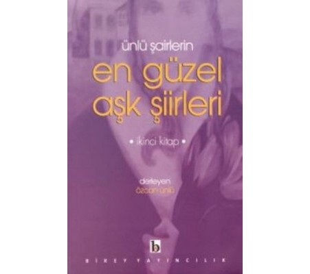 Ünlü Şairlerin En Güzel Aşk Şiirleri 2. Kitap