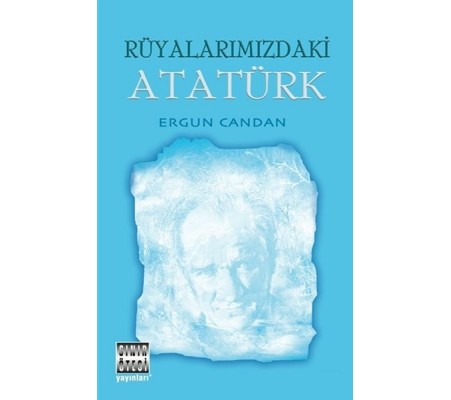 Rüyalarımızdaki Atatürk