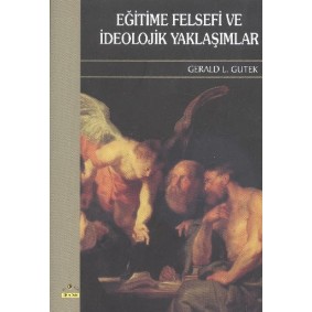 Eğitime Felsefi ve İdeolojik Yaklaşımlar Eğitime Felsefi ve İdeolojik Yaklaşımlar