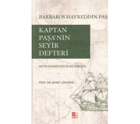 Kaptan Paşa’nın Seyir Defteri, Gazavat-ı Hayreddin Paşa