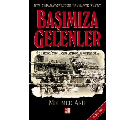 Başımıza Gelenler - Bir İmparatorluğun Dramatik Kaybı