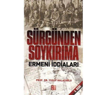 Sürgünden Soykırıma Ermeni İddaları