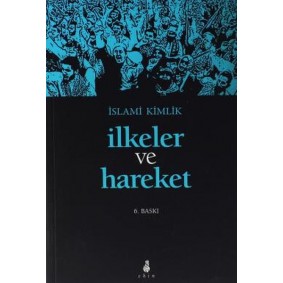 İslami Kimlik İlkeler ve Hareket