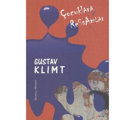 Çocuklara Ressamlar: Gustav Klimt