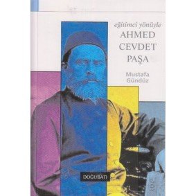 Eğitimci Yönüyle Ahmed Cevdet Paşa Eğitimci Yönüyle Ahmed Cevdet Paşa