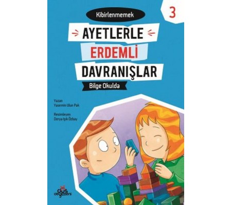 Ayetlerle Erdemli Davranışlar 3 - Bilge Okulda