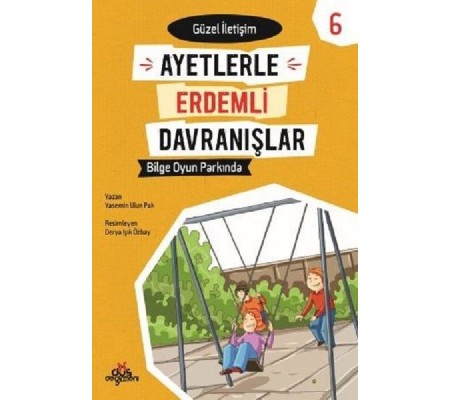 Ayetlerle Erdemli Davranışlar 6 - Bilge Oyun Parkında - Güzel İletişim