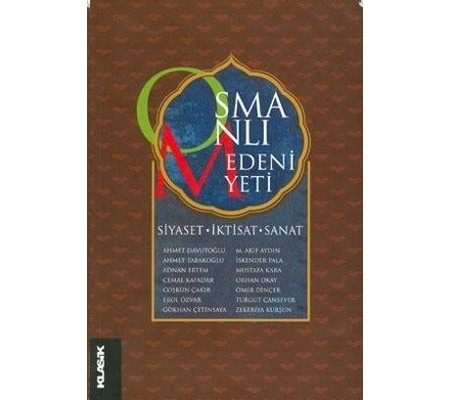 Osmanlı Medeniyeti/Siyaset-İktisat-Sanat