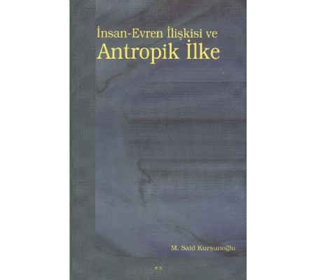 İnsan-Evren İlişkisi ve Antropik İlke