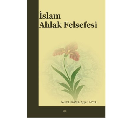 İslam Ahlak Felsefesi