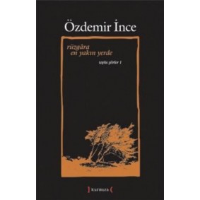 Rüzgara En Yakın Yerde / Toplu Şiirler I Rüzgara En Yakın Yerde / Toplu Şiirler I