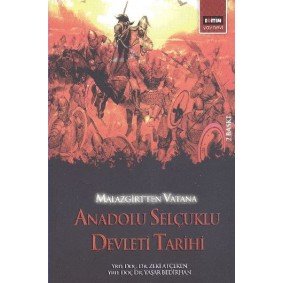 Malazgirt’ten Vatana Anadolu Selçuklu Devleti Tarihi Malazgirt’ten Vatana Anadolu Selçuklu Devleti Tarihi