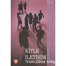 Kitle İletişim Teorilerine Giriş Kitle İletişim Teorilerine Giriş