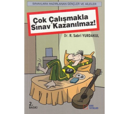 Çok Çalışmakla Sınav Kazanılmaz!