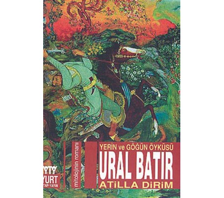 Ural Batır Yerin ve Göğün Öyküsü