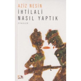 İhtilali Nasıl Yaptık İhtilali Nasıl Yaptık