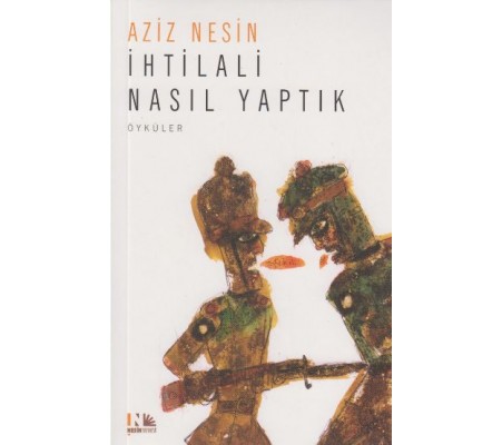 İhtilali Nasıl Yaptık İhtilali Nasıl Yaptık