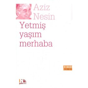 Yetmiş Yaşım Merhaba Yetmiş Yaşım Merhaba