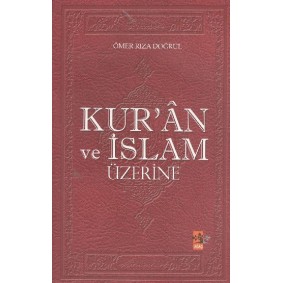 Kur'an ve İslam Üzerine Kur'an ve İslam Üzerine