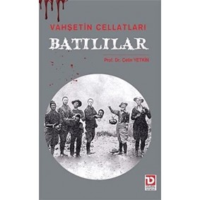 Vahşetin Cellatları Batılılar Vahşetin Cellatları Batılılar