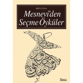 Mesnevi’den Seçme Öyküler Mesnevi’den Seçme Öyküler