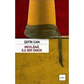 Mevlana İle Bir Ömür Mevlana İle Bir Ömür