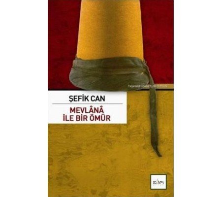 Mevlana İle Bir Ömür