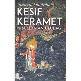 Tasavvuf Kültüründe Keşif ve Keramet Tasavvuf Kültüründe Keşif ve Keramet